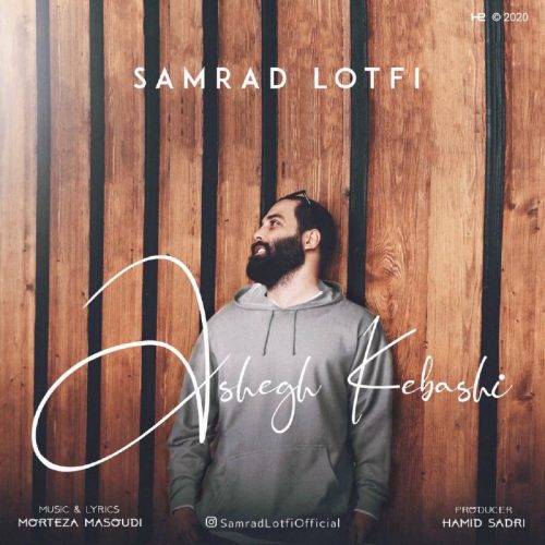 Samrad Lotfi   –   Ashegh Ke Bashi